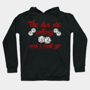 The Dice are Calling and I Must Go Bunco Game Night Hoodie